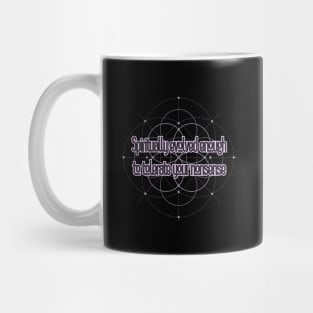 Spiritualy evolved enough to tolerate your nonsense Mug